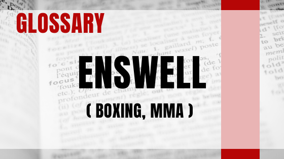 Enswell (Boxing, MMA)